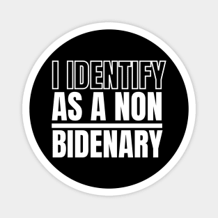 I identify as non Bidenary (v18) Magnet